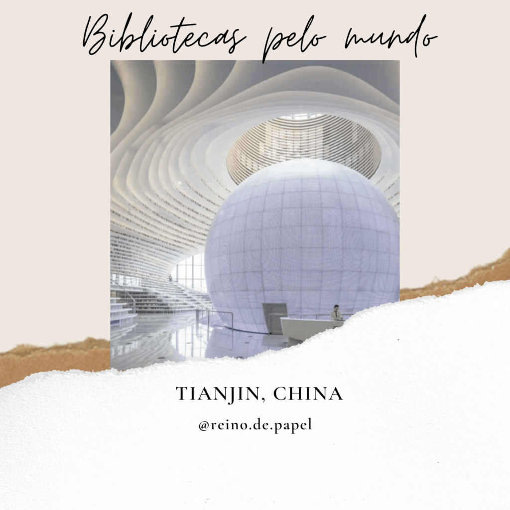 Fundo rosa. Ao centro superior "Bibliotecas pelo mundo". Logo abaixo uma foto com uma esfera branca grande. Abaixo "Tianjin, China"