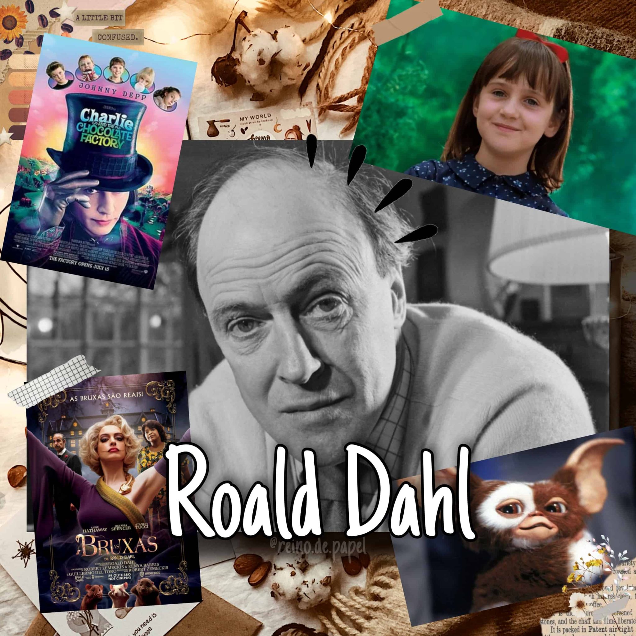 ao centro foto do autor Roald Dahl. Ao redor dele alguns personagens: Matilda, Gremlim e capa dos filmes A fantástica fábrica de chocolate e As Bruxas